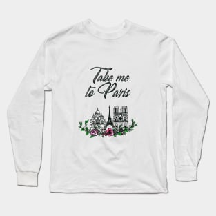 Take Me To Paris Long Sleeve T-Shirt